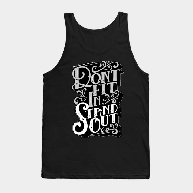 Stand Out - Be Unique - Stand Out from the Crowd - Typography Quote Tank Top by ballhard